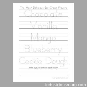 Traceable names of ice cream flavors printable worksheet have 6 lines, in first five are traceable names of the ice creams and in the last one is a space to write favorite ice cream flavor.